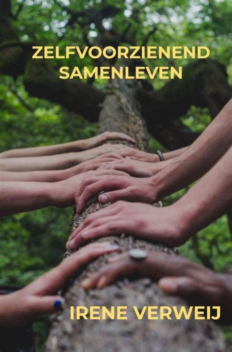 irene verweij|Zelfvoorzienend Samenleven, Irene Verweij